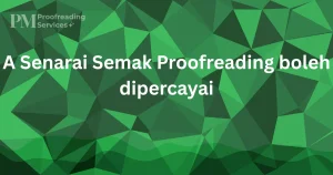 A Senarai Semak Proofreading boleh dipercayai