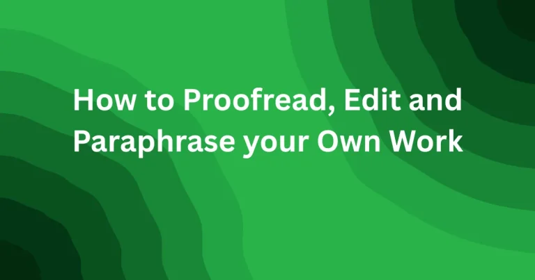 How to Proofread, Edit and Paraphrase your Own Work