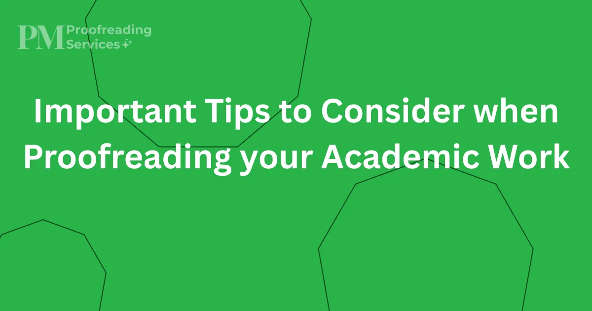 Important Tips to Consider when Proofreading your Academic Work