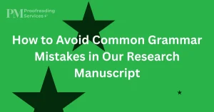 How to Avoid Common Grammar Mistakes in Our Research Manuscript