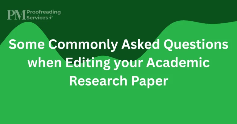 Some Commonly Asked Questions when Editing your Academic Research Paper