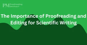 The Importance of Proofreading and Editing for Scientific Writing