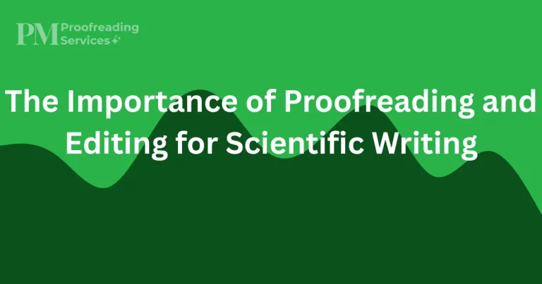 The Importance of Proofreading and Editing for Scientific Writing