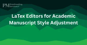 LaTex Editors for Academic Manuscript Style Adjustment