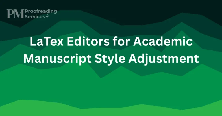LaTex Editors for Academic Manuscript Style Adjustment