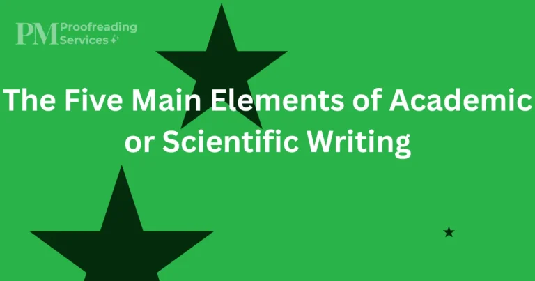 The Five Main Elements of Academic or Scientific Writing