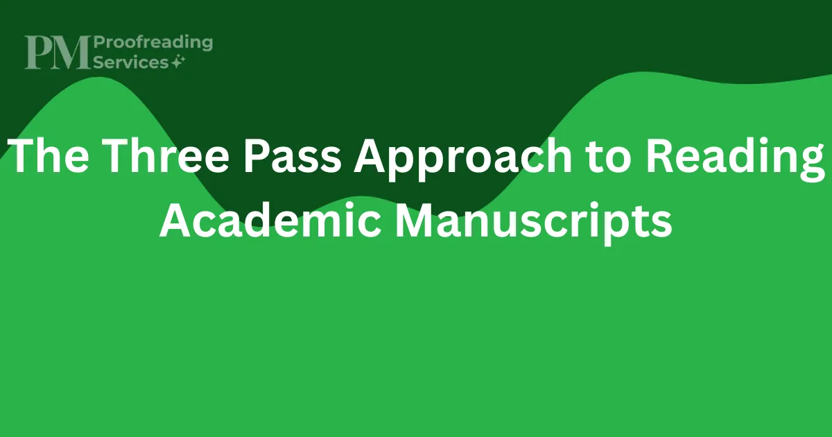 The Three Pass Approach to Reading Academic Manuscripts