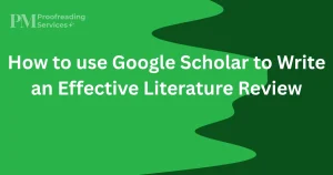 How to use Google Scholar to Write an Effective Literature Review