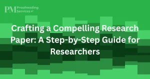 Crafting a Compelling Research Paper A Step-by-Step Guide for Researchers