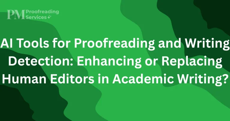 AI Tools for Proofreading and Writing Detection Enhancing or Replacing Human Editors in Academic Writing