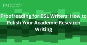 Proofreading for ESL Writers How to Polish Your Academic Research Writing