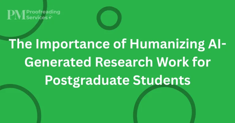 The Importance of Humanizing AI-Generated Research Work for Postgraduate Students