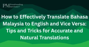 How to Effectively Translate Bahasa Malaysia to English and Vice Versa Tips and Tricks for Accurate and Natural Translations