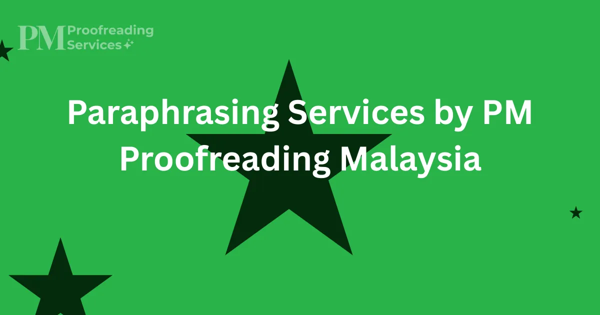 Paraphrasing Services by PM Proofreading Malaysia
