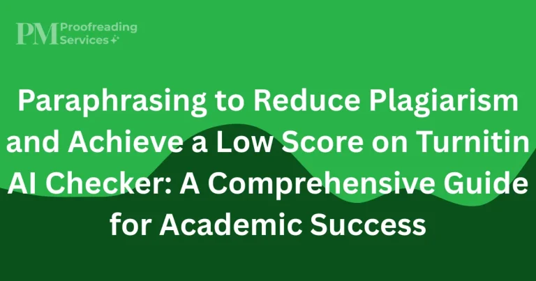 Paraphrasing to Reduce Plagiarism and Achieve a Low Score on Turnitin AI Checker A Comprehensive Guide for Academic Success