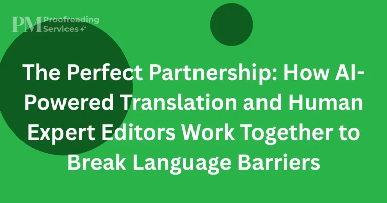 The Perfect Partnership How AI-Powered Translation and Human Expert Editors Work Together to Break Language Barriers