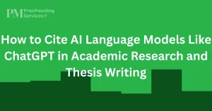 How to Cite AI Language Models Like ChatGPT in Academic Research and Thesis Writing