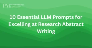 10 Essential LLM Prompts for Excelling at Research Abstract Writing
