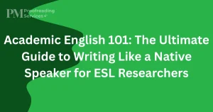 Academic English 101 The Ultimate Guide to Writing Like a Native Speaker for ESL Researchers