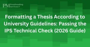 Formatting a Thesis According to University Guidelines Passing the IPS Technical Check (2026 Guide)