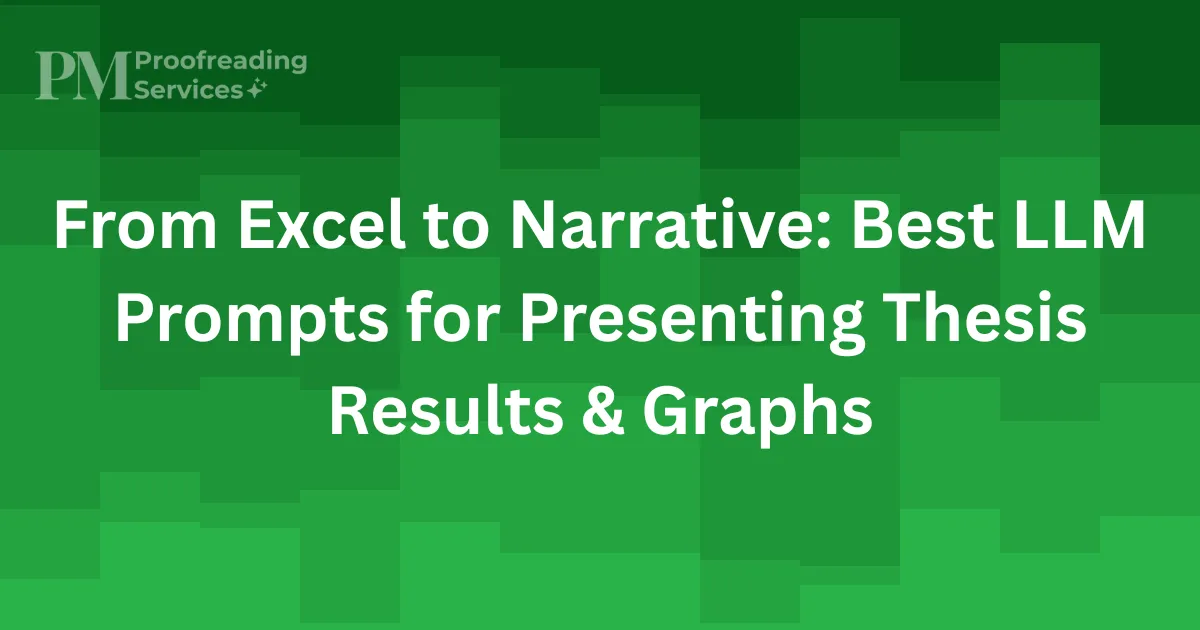 From Excel to Narrative Best LLM Prompts for Presenting Thesis Results & Graphs