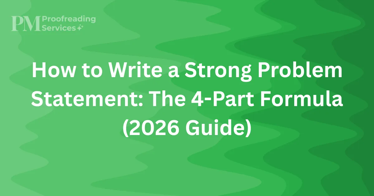 How to Write a Strong Problem Statement The 4-Part Formula (2026 Guide)