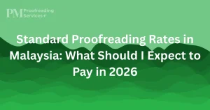 Standard Proofreading Rates in Malaysia What Should I Expect to Pay in 2026