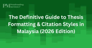The Definitive Guide to Thesis Formatting & Citation Styles in Malaysia (2026 Edition)