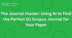 The Journal Hunter Using AI to Find the Perfect Q1 Scopus Journal for Your Paper