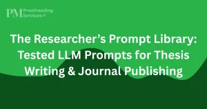 The Researcher’s Prompt Library Tested LLM Prompts for Thesis Writing & Journal Publishing
