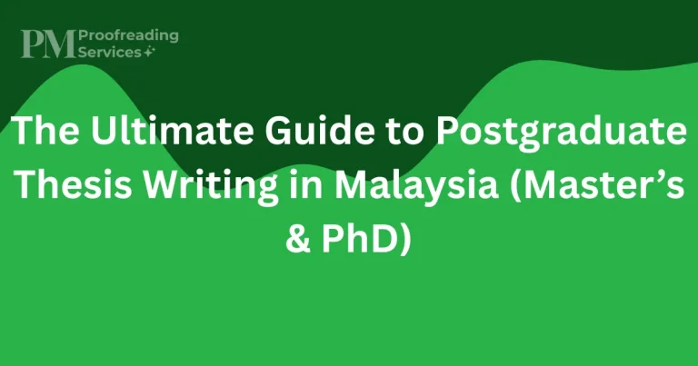The Ultimate Guide to Postgraduate Thesis Writing in Malaysia (Master’s & PhD)