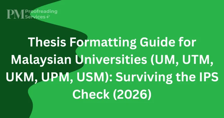 Thesis Formatting Guide for Malaysian Universities (UM, UTM, UKM, UPM, USM) Surviving the IPS Check (2026)