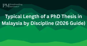 Typical Length of a PhD Thesis in Malaysia by Discipline (2026 Guide)