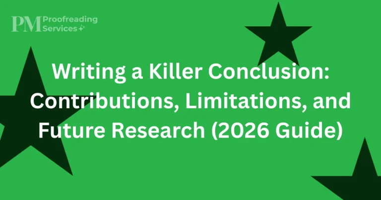 Writing a Killer Conclusion Contributions, Limitations, and Future Research (2026 Guide)