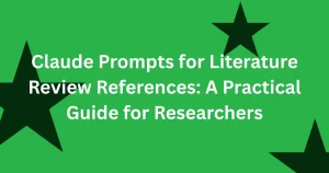 Claude Prompts for Literature Review References A Practical Guide for Researchers